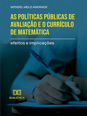 cover image of As políticas públicas de avaliação e o currículo de matemática